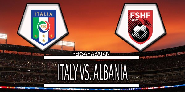 ایتالیا 1 - 0 آلبانی / دیدار دوستانه