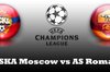 زسکا مسکو 1 - 1 آاس رم / لیگ قهرمانان اروپا