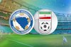 ترکیب ایران و بوسنی اعلام شد