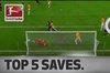 ۵ سیو برتر این هفته بوندسلیگا